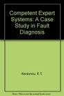 Competent Expert Systems A Case Study in Fault Diagnosis