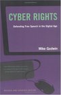 Cyber Rights Defending Free speech in the Digital Age