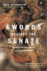 Swords Against the Senate: The Rise of the Roman Army and the Fall of the Republic