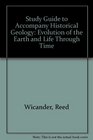 Study Guide to Accompany Historical Geology Evolution of the Earth and Life Through Time