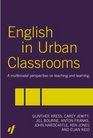English in Urban Classrooms A Multimodal Perspective on Teaching and Learning