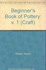 Beginner's Book of Pottery v 1