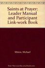Saints at Prayer Leader Manual and Participant Linkwork Book