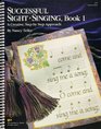 Successful Sight Singing/Book 1/Teacher's Edition/V77t