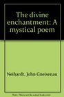 The divine enchantment A mystical poem