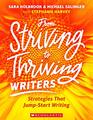 From Striving to Thriving Writers Strategies That JumpStart Writing