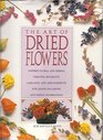 The Art of Dried Flowers Inspired Floral and Herbal Wreaths Bouquets Garlands and Arrangements for Grand Occasions and Simple Celebrations