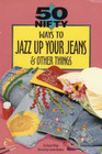 50 Nifty Ways to Jazz Up Your Jeans  Other Things