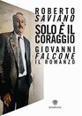 Solo e' il coraggioGiovanni Falcone il romanzo