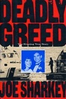 Deadly Greed The Riveting True Story of the Stuart Murder Case That Rocked Boston and Shocked the Nation