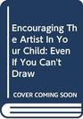 Encouraging The Artist In Your Child