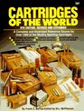 Cartridges of the World A Complete and Illustrated Reference Source for over 1500 of the World's Sporting Cartridges