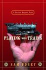 Playing with Trains  A Passion Beyond Scale