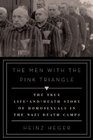 The Men with the Pink Triangle The True LifeandDeath Story of Homosexuals in the Nazi Death Camps Third Edition