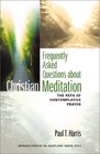 Frequently Asked Questions About Christian Meditation
