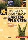 Das groe Ulmer Buch der Garten Pflanzen Stauden Sommerblumen Strucher und Bume