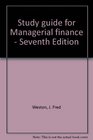 Study guide for Managerial finance  Seventh Edition