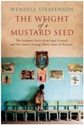 The Weight of a Mustard Seed The Intimate Story of an Iraqi General and His Family During Thirty Years of Tyranny