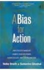 A Bias for Action