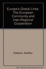 Europe's Global Links The European Community and InterRegional Cooperation