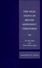 The Legal Status of British Dependent Territories  The West Indies and North Atlantic Region