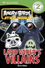 DK Readers Angry Birds Star Wars Lard Vader's Villains