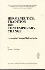 Hermeneutics Tradition and Contemporary Change Lectures in Chennai/Madras India