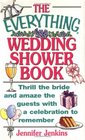 The Everything Wedding Shower Book: Thrill the Bride and Amaze the Guests With a Celebration to Remember (Everything Series)