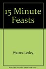 15 Minute Feasts