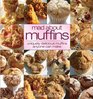 Mad About Muffins Uniquely Delicious Muffins Everyone Can Make