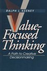 ValueFocused Thinking  A Path to Creative Decisionmaking