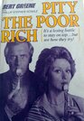 Pity the poor rich