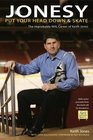 Jonesy: Put Your Head Down and Skate: The Improbable Career of Keith Jones