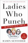 Ladies Who Punch The Explosive Inside Story of 'The View'