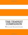 The Tempest Companion Includes Study Guide Historical Context Biography and Character Index