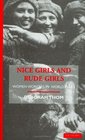 Nice Girls and Rude Girls Women Workers in World War I