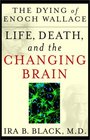 The Dying of Enoch Wallace Life Death and the Changing Brain