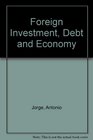 Foreign Investment Debt and Economy