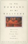 In the Company of My Solitude American Writing from the AIDS Pandemic