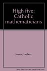 High five Catholic mathematicians