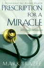 Prescription for a Miracle A Devotional for Divine Health