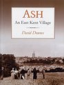 Ash An East Kent Village