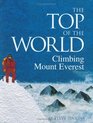 The Top of the World  Climbing Mount Everest