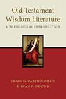 Old Testament Wisdom Literature A Theological Introduction