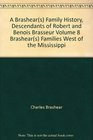 A Brashear  Family History Descendants of Robert and Benois Brasseur Volume 8 Brashear  Families West of the Mississippi