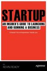 Startup An Insider's Guide to Launching and Running a Business