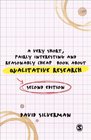 A Very Short Fairly Interesting and Reasonably Cheap Book about Qualitative Research