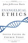 Evangelical Ethics Issues Facing the Church Today Fourth Edition