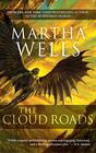 The Cloud Roads (Books of the Raksura, Bk 1)