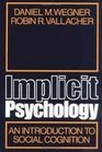 Implicit Psychology An Introduction to Social Cognition